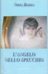 Copertina del romanzo L'angelo nello specchio della scrittrice Nidia Robba