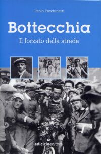 Copertina del libro Il forzato della strada sulla storia di Ottavio Bottecchia scritto da Paolo Facchinetti