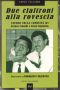 Copertina di Due cialtroni alla rovescia, libro di Fabio Piccione sullacomicit di Franco Franchi e Ciccio Ingrassia