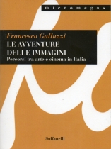 Copertina del libro Le Avventure delle Immagini Percorsi tra arte e cinema in Italia