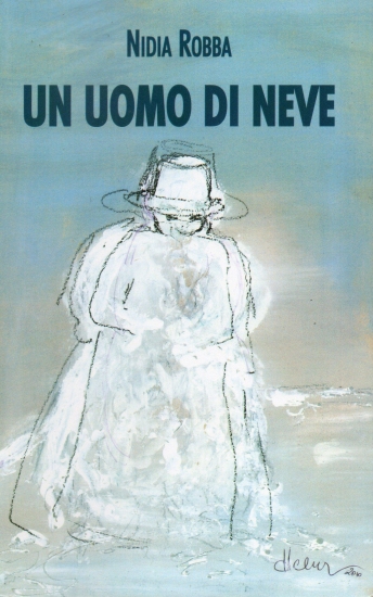 Copertina del romanzo Un Uomo di Neve, di Nidia Robba, con dipinto di Helga Lumbar Robba