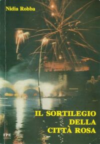 Copertina di Il sortilegio della citt� rosa, romanzo di Nidia Robba