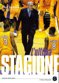 Copertina del libro L'ultima stagione di Phil Jackson e Michael Arkush