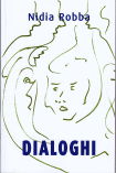 Copertina realizzata da Helga Lumbar per il libro Dialoghi di Nidia Robba pubblicato a Trieste nel 2016