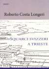 Copertina del libro Squarci svizzeri a Trieste, di Roberto Costa Longeri