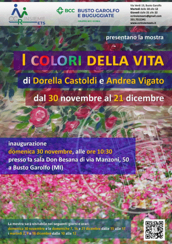 Locandina della mostra 
I colori della vita con dipinti e fotografie di Dorella Castoldi e Andrea Vigato.