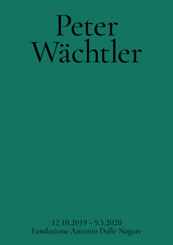 Locandina della mostra di Peter W�chtler alla Fondazione Antonio Dalle Nogare di Bolzano